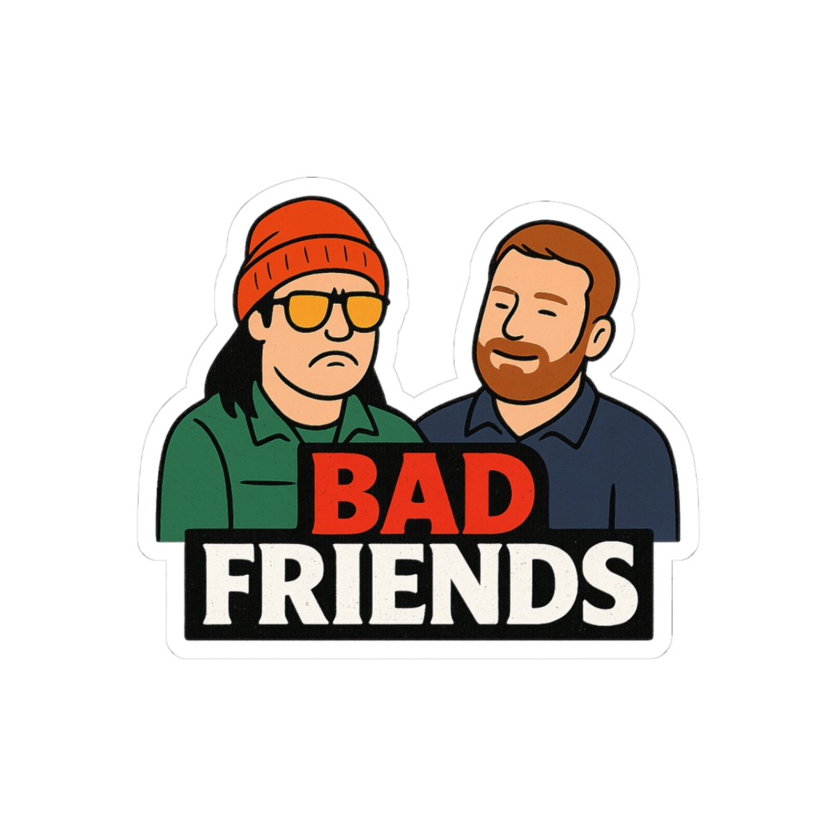 Bad Friends Sassy Sticker
