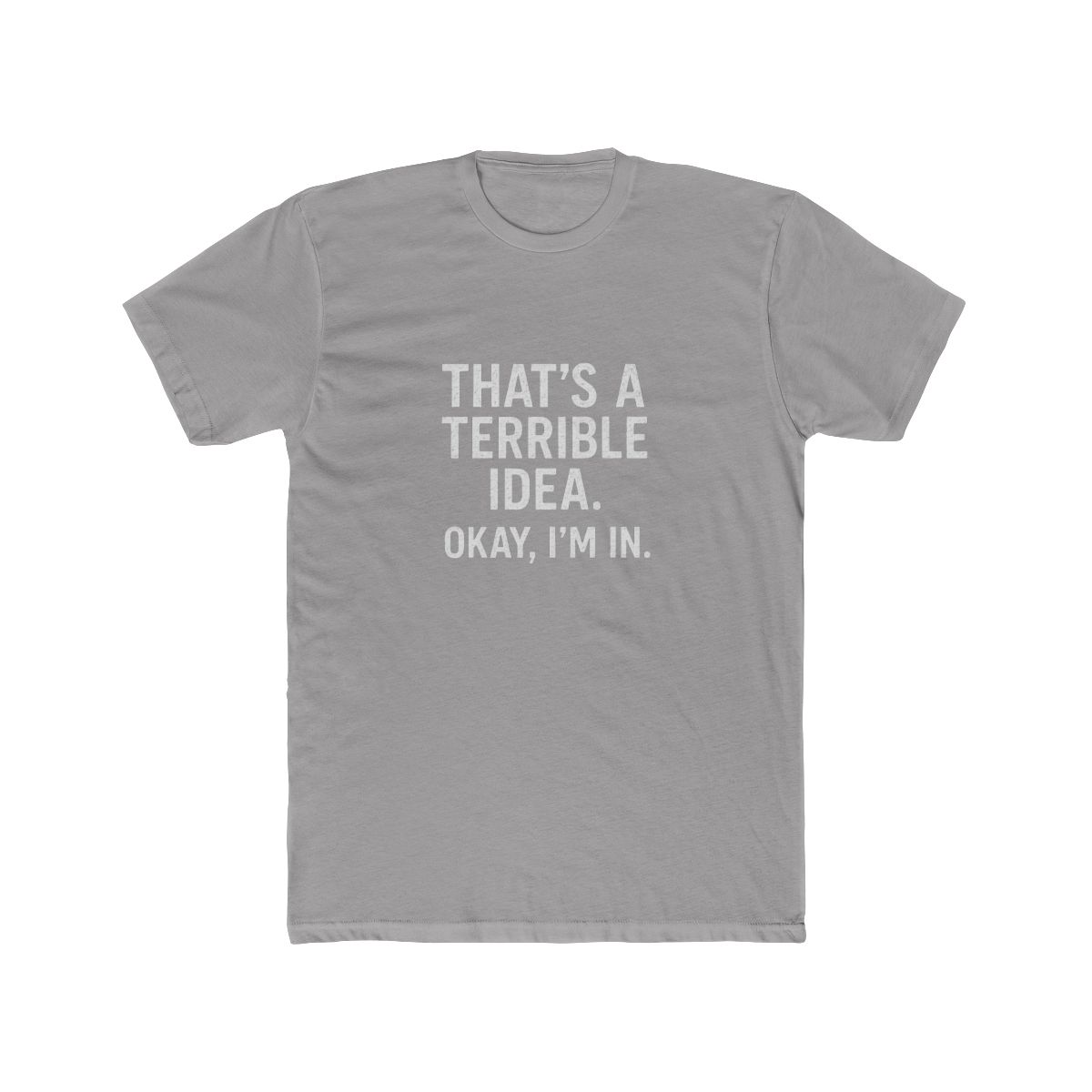 Item preview, Terrible Idea, I'm in designed and sold by addiejack.