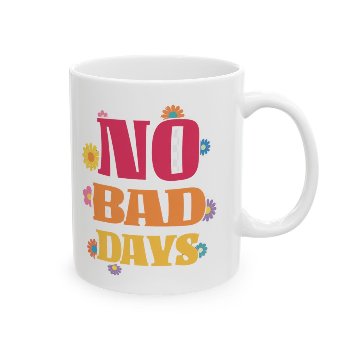 No Bad Days Motivational Full Color Mug - Optimist Coffee Cup