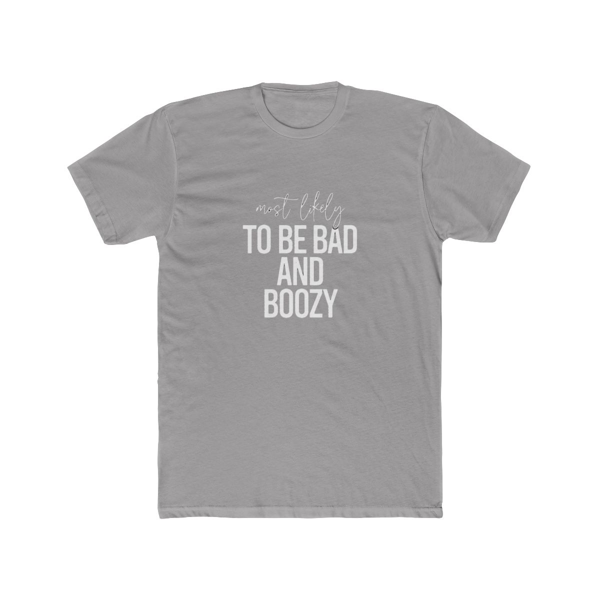 Most Likely to Be Bad and Boozy Vintage T Shirt - Party Rebel Gift