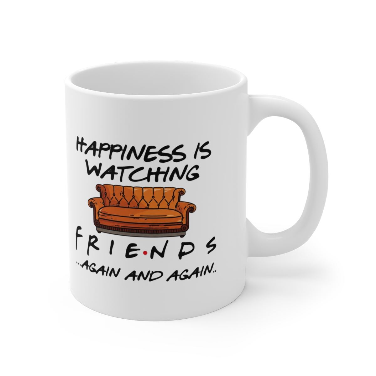 Happiness is Watching Friends Again Sofa Mug