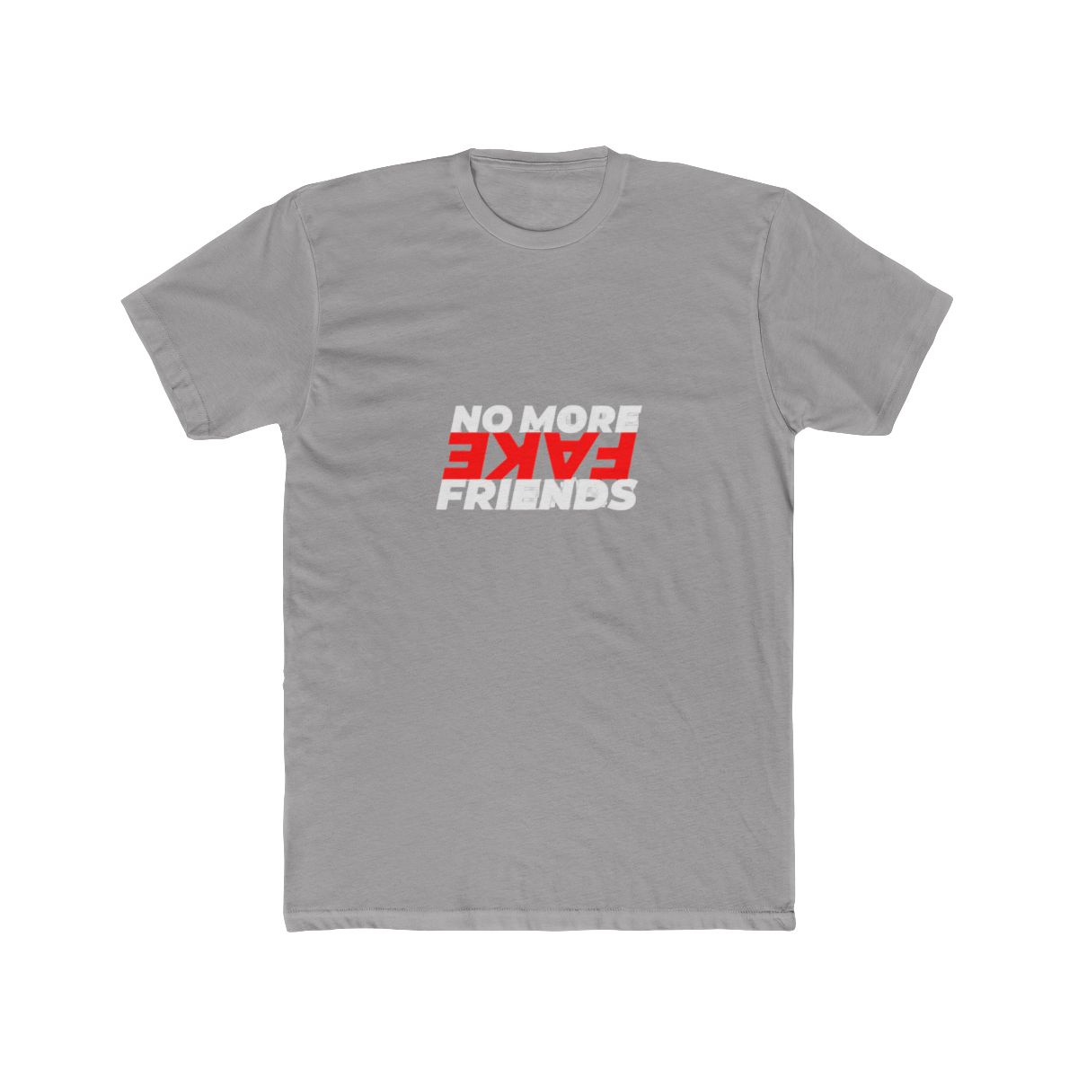 No More Fake Friends T Shirt