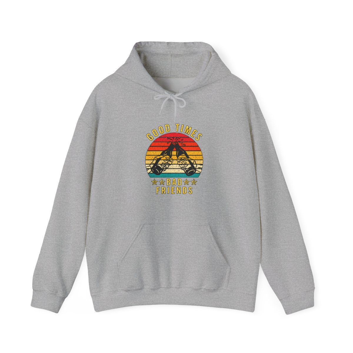 Good Times Bad Friends Hoodie