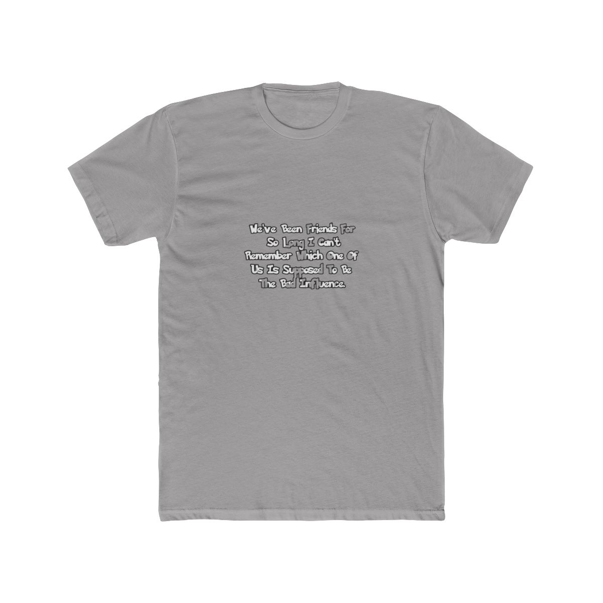 We’ve been friends for so long T-Shirt
