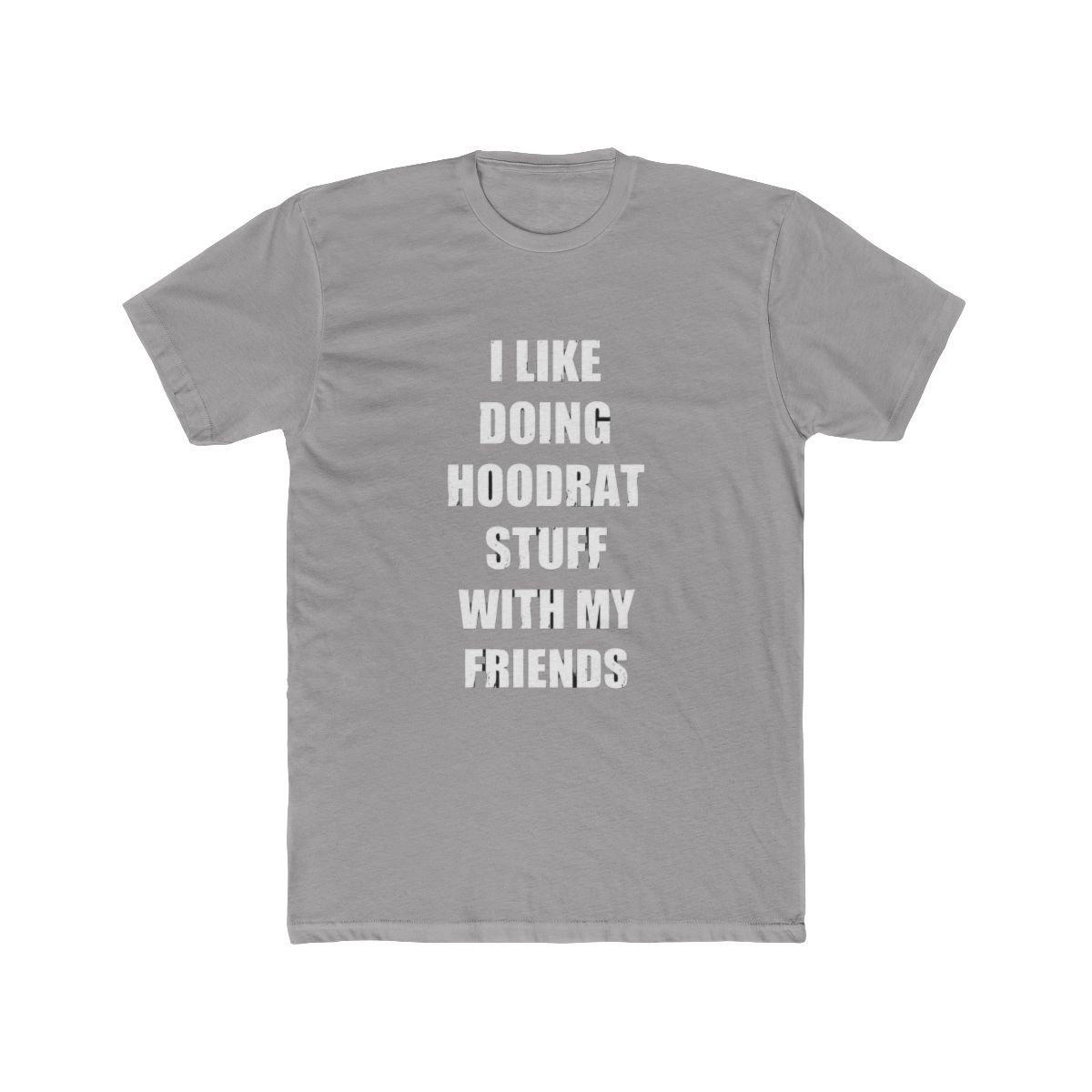 I Like Doing Hoodrat Stuff With My Friends TShirt
